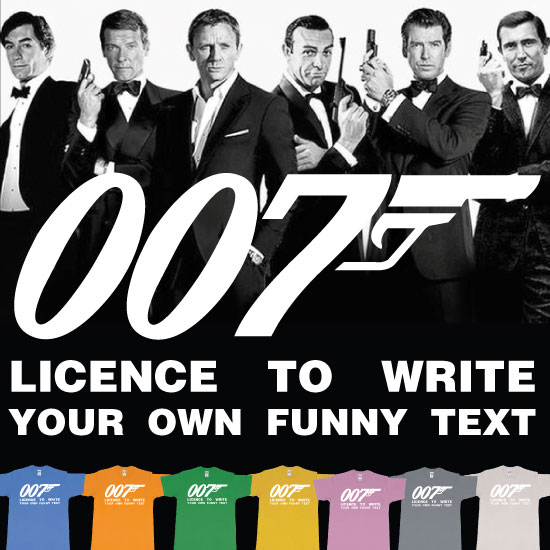 Custom tshirt design James Bond Logo Licence To Write Own Custom Text Print choice your own printing text made in Bali