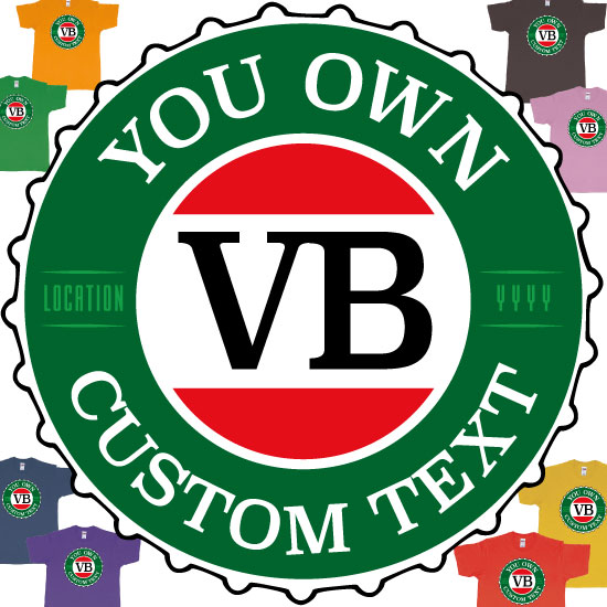 Custom tshirt design VB Victoria Bitter Beer Brand Bottlecap choice your own printing text made in Bali