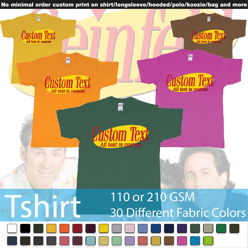 Jerry Seinfeld Tv Show Logo Custom Own Text Same Style Roundneck Tshirt Samples On Demand Printing Bali