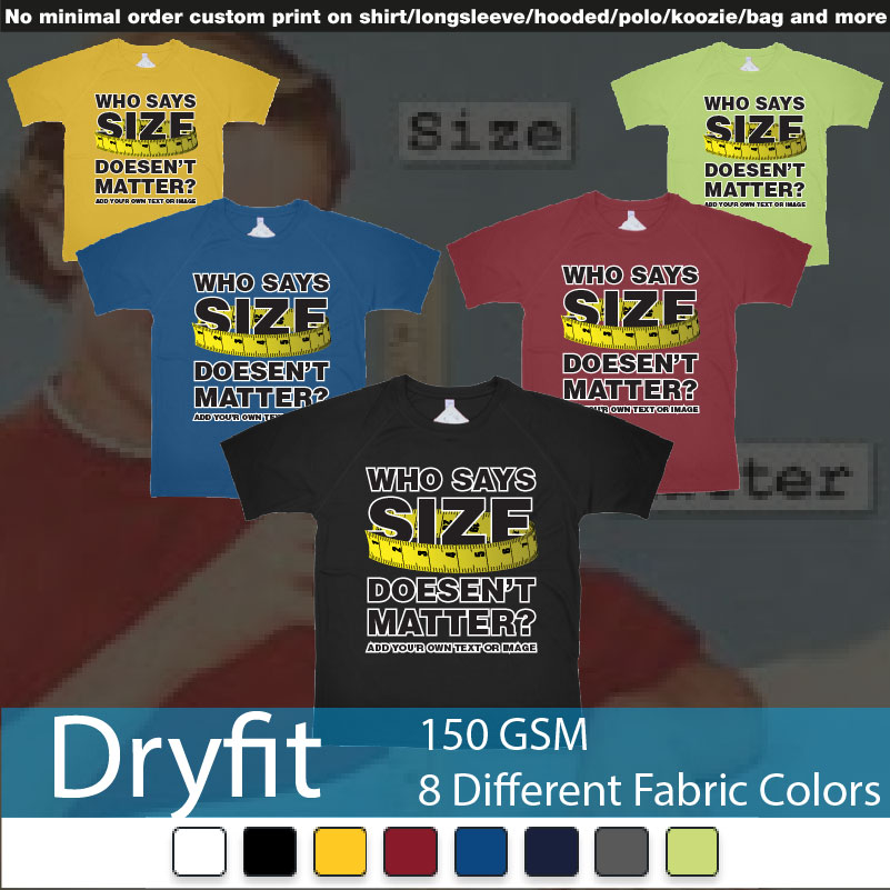 Who Says Size Doesent Matter Big Tshirt Bali Dryfit Tshirts Samples On Demand Printing Bali