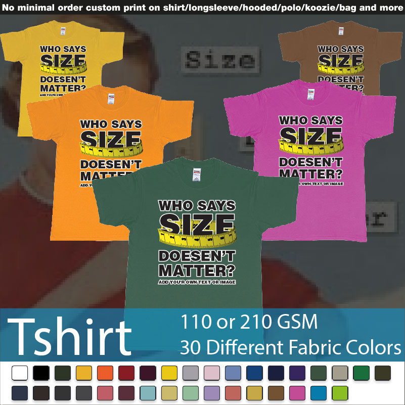 Who Says Size Doesent Matter Big Tshirt Bali Roundneck Tshirt Samples On Demand Printing Bali